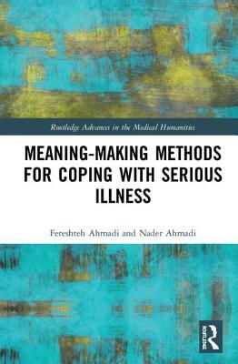 Read Meaning-Making Methods for Coping with Serious Illness - Fereshteh Ahmadi | ePub