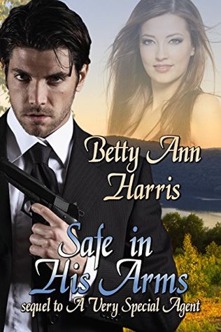 Download Safe In His Arms: (Sequel to A Very Special Agent) - Betty Ann Harris file in ePub