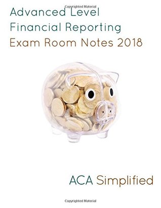 Download Advanced Level Financial Reporting Exam Room Notes 2018 - Aca Simplified file in PDF