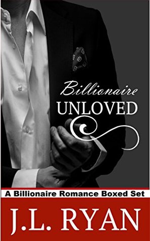 Read Online Billionaire Unloved: A Billionaire Romance Boxed Set - J.L. Ryan file in ePub