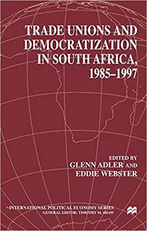 Download Trade Unions and Democratization in South Africa, 1985-97 - Glenn Adler file in PDF