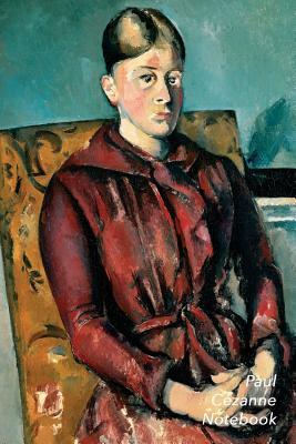 Download Cezanne Notebook: Madame Cezanne in a Yellow Chair Journal 100-Page Beautiful Lined Art Notebook 6 X 9 Artsy Journal Notebook (Art Masterpieces) -  file in PDF