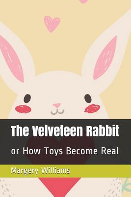 Read Online The Velveteen Rabbit (Annotated): Or How Toys Become Real - Margery Williams Bianco file in ePub
