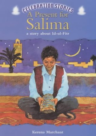 Read Online A Present For Salima: A Story About Id-ul-Fitr (Celebration Stories) - Kerena Marchant | ePub