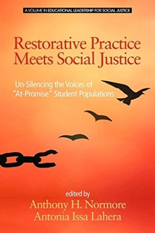 Read Online Restorative Practice Meets Social Justice (Educational Leadership for Social Justice) - Anthony H. Normore file in PDF