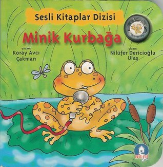 Read Minik Kurbağa (Little Frog) (Turkish Board Book with Sound) - Ayla Çınaroğlu | ePub