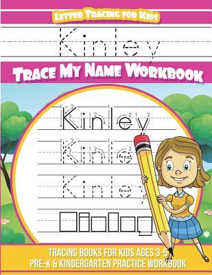 Download Kinley Letter Tracing for Kids Trace My Name Workbook: Tracing Books for Kids Ages 3 - 5 Pre-K & Kindergarten Practice Workbook - Yolie Davis file in PDF