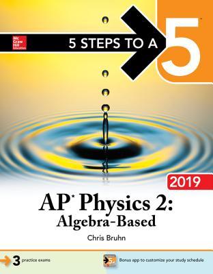 Read Online 5 Steps to a 5: AP Physics 2: Algebra-Based 2019 - Christopher Bruhn file in ePub