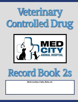 Download Veterinary Controlled Drug Record Book 2s: Med City Animal Hospital Cover - Max N Jax file in PDF