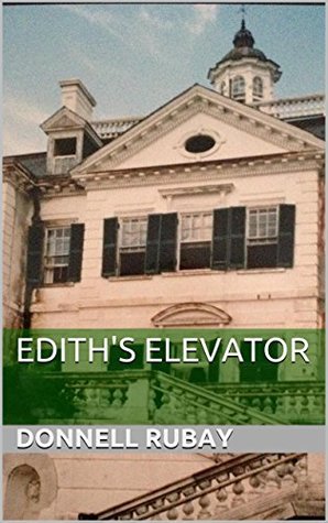 Full Download Edith's Elevator: A Time Travel Adventure at Edith Wharton's House - Donnell Rubay | ePub