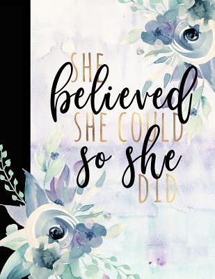 Read Online Composition Notebook College Ruled: She Believed She Could So She Did Cute Composition Notebook, Graduate Gifts for Her, Composition Notebooks for Girls, Inspirational Gifts, School Notebooks, College Notebooks, Graduation Gifts, 8.5 X 11 -  | ePub