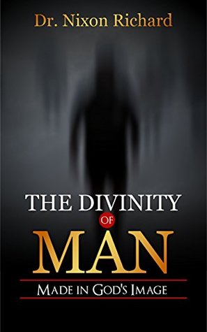 Full Download The Divinity of Man: Man in GOD's Image (Pocket Sermon Series Book 6) - Dr. Nixon Richard file in ePub