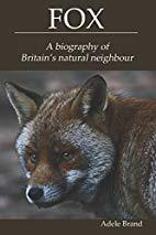 Read Fox: A Biography of Britain's Natural Neighbor - Adele Brand | ePub