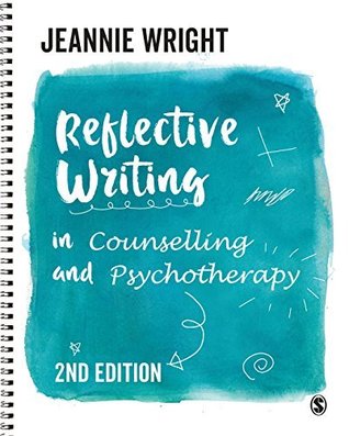Full Download Reflective Writing in Counselling and Psychotherapy - Jeannie Wright | ePub