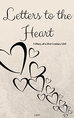 Download Letters to the Heart: A Dairy of a 21st Century Girl (A Diary of a 21st Century Girl) - Kera Steele | ePub