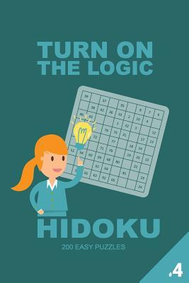 Full Download Turn On The Logic Hidoku - 200 Easy Puzzles 9x9 (Volume 4) - Dina Smile file in PDF