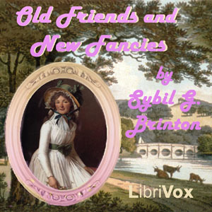 Read Online Old Friends and New Fancies: An Imaginary Sequel to the Novels of Jane Austen - Sybil G. Brinton | ePub