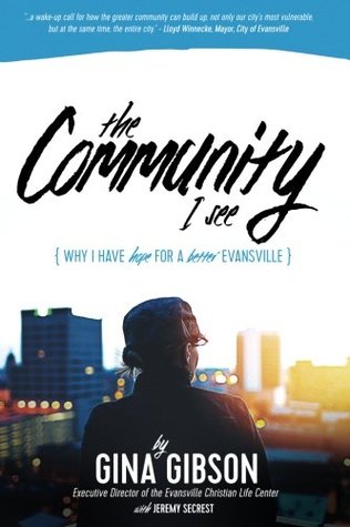 Read Online The Community I See: Why I have hope for a better Evansville - Gina Gibson | ePub