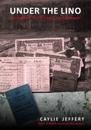 Read Online Under the Lino: The Mystery The History The Community - Caylie Jeffery file in ePub