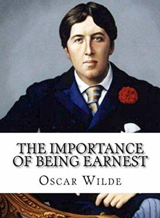Download The Importance of Being Earnest: A Trivial Comedy for Serious People [Annotated] - Oscar Wilde | ePub