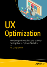 Download UX Optimization: Combining Behavioral UX and Usability Testing Data to Optimize Websites - W Craig Tomlin file in ePub