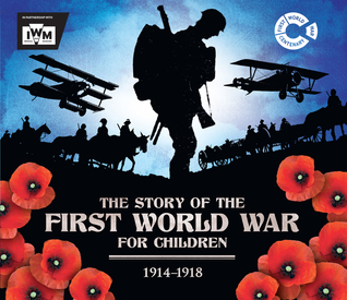 Read Online The Story of the First World War for Children: 1914-1918 - John Malam | ePub