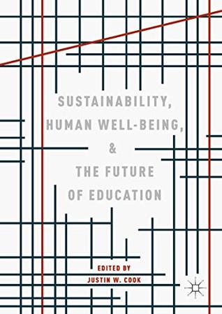 Full Download Sustainability, Human Well-Being, and the Future of Education - Justin W Cook | ePub
