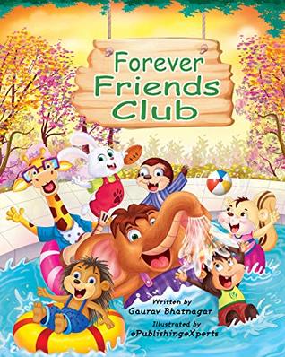 Read Online Forever Friends Club: A story about friendship, emotions and social skills - Gaurav Bhatnagar | PDF