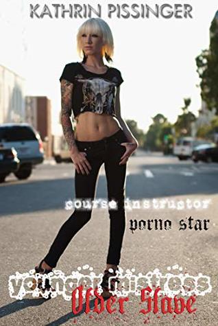 Read Course Instructor, Porno Star (Younger Mistress, Older Slave Book 8) - Kathrin Pissinger file in PDF