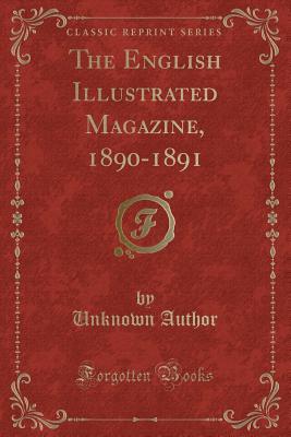Read The English Illustrated Magazine, 1890-1891 (Classic Reprint) - Unknown | ePub