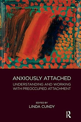 Download Anxiously Attached: Understanding and Working with Preoccupied Attachment - Linda Cundy file in ePub