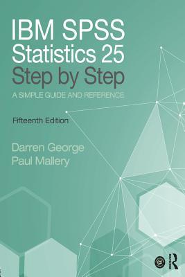 Full Download IBM SPSS Statistics 25 Step by Step: A Simple Guide and Reference - Darren George | ePub