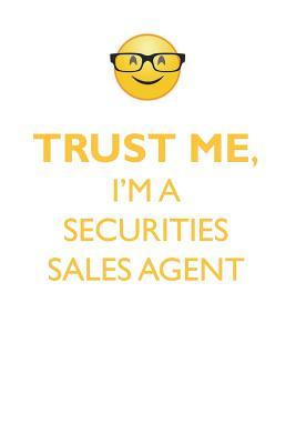 Full Download TRUST ME, I'M A SECURITIES SALES AGENT AFFIRMATIONS WORKBOOK Positive Affirmations Workbook. Includes: Mentoring Questions, Guidance, Supporting You. - Affirmations World | PDF