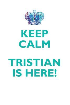 Read KEEP CALM, TRISTIAN IS HERE AFFIRMATIONS WORKBOOK Positive Affirmations Workbook Includes: Mentoring Questions, Guidance, Supporting You - Affirmations World | ePub