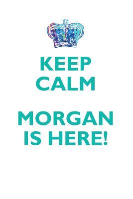 Read KEEP CALM, MORGAN IS HERE AFFIRMATIONS WORKBOOK Positive Affirmations Workbook Includes: Mentoring Questions, Guidance, Supporting You - Affirmations World file in PDF