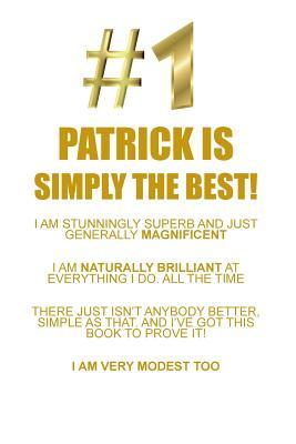 Download PATRICK IS SIMPLY THE BEST AFFIRMATIONS WORKBOOK Positive Affirmations Workbook Includes: Mentoring Questions, Guidance, Supporting You - Affirmations World file in ePub