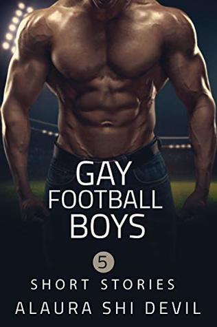 Full Download Gay Football Boys: 5 Short Stories (Str8 to Gay) - Alaura Shi Devil file in PDF