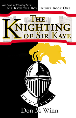 Download The Knighting of Sir Kaye (Sir Kaye the Boy Knight, #1) - Don M. Winn file in PDF