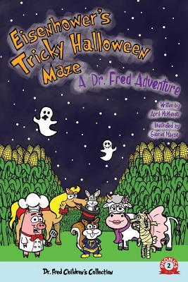 Read Eisenhower's Tricky Halloween Maze: A Dr. Fred Adventure - April McMahon | PDF