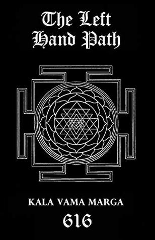 Full Download The Left Hand Path: Kala Vama Marga (The Black Tradition Trilogies) - 616 | ePub