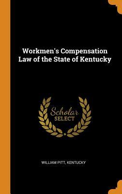 Read Workmen's Compensation Law of the State of Kentucky - William Pitt file in PDF