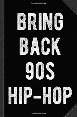 Download Bring Back 90s Hip-Hop Journal Notebook: Writing Ruled Lined 6x9 -  | PDF