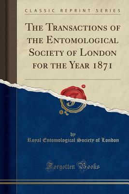 Download The Transactions of the Entomological Society of London for the Year 1871 (Classic Reprint) - Royal Entomological Society of London | ePub