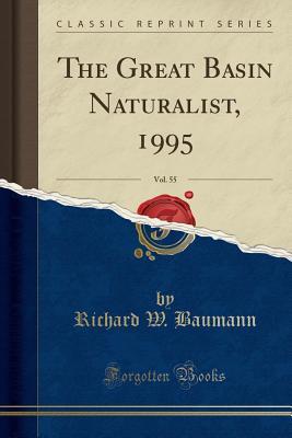 Read Online The Great Basin Naturalist, 1995, Vol. 55 (Classic Reprint) - Richard W Baumann | ePub