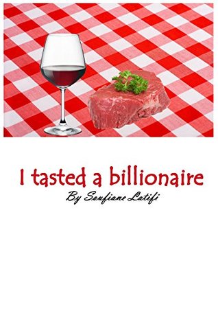 Read I tasted a billionaire (My short stories Book 3) - Soufiane Latifi | ePub