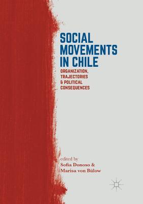 Download Social Movements in Chile: Organization, Trajectories, and Political Consequences - Sofia Donoso | ePub