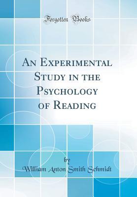 Download An Experimental Study in the Psychology of Reading (Classic Reprint) - William Anton Smith Schmidt file in PDF