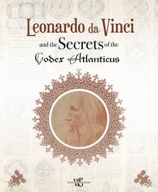 Read Leonardo da Vinci and the Secrets of the Codex Atlanticus - Marco Navoni | PDF