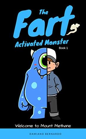 Read The Fart Activated Monster: Welcome to Mount Methane - Damiano Bernardo | ePub