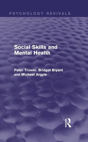 Full Download Social Skills and Mental Health (Psychology Revivals) - Peter Trower | ePub